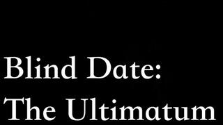 Blind Date: The Ultimatum