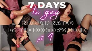 Day 4: Indoctrinated by the Doctor's Cock (7 Days to Gay!!)