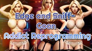 Edge and Sniff- Goon Addict Reprogramming