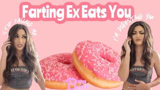 Custom: Farting Ex Eats You