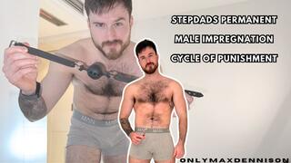 STEPDADS PERMANENT MALE IMPREGNATION CYCLE OF PUNISHMENT