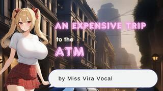 An Expensive ATM trip with Vira RPG STYLE FINDOM POV