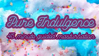 Pure Indulgence Guided Masturbation