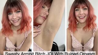 Sweaty Armpit Bitch JOI With Ruined Orgasm