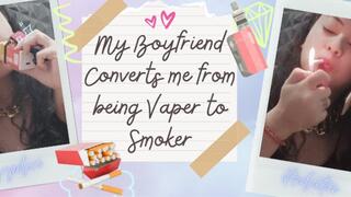 my boyfriend converts me for being vaper to smoker