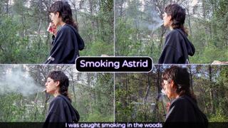 I was caught smoking in the woods | Smoking Astrid