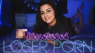 Pixelated Loser Porn