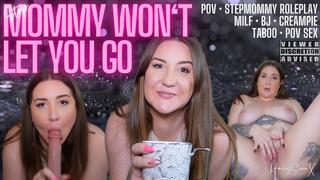 Step-Mommy Won't Let You Go