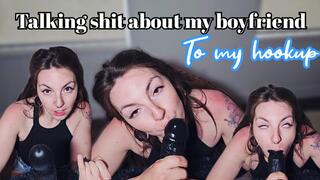 Trash talking my BF to my hookup WMV
