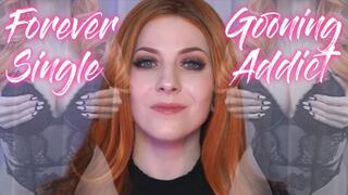 Forever Single Goon Addict - Mesmerize