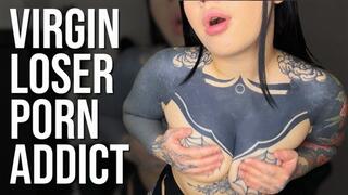 Virgin Loser Porn Addict