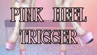 Pink Heel Trigger