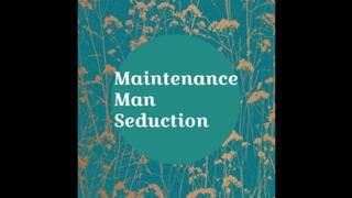 Maintenance Man Seduction