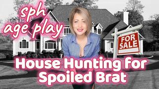 House Hunting for Spoiled Brat