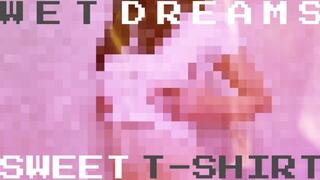 Wet Dreams, Sweet T-shirt PIXELS VERSION
