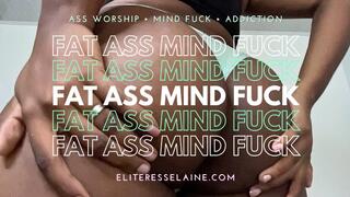 Fat Ass Mind Fuck
