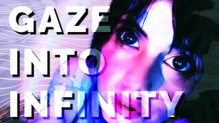 Gaze Into Infinity