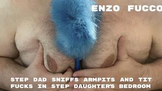 Step Dad Sniffs His Armpits And Tit Fucks Himself In Step Daughter’s Bedroom