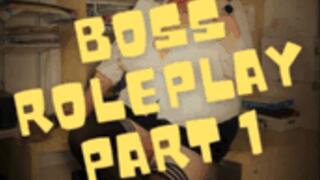 Boss Roleplay Part 1 wmv