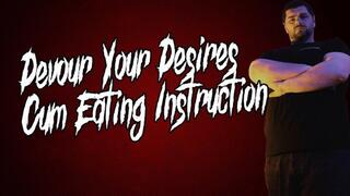 Devour Your Desires: Cum Eating Instruction