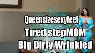 Tired stepMOM Big Dirty Wrinkled Hospital Soles JOI
