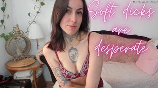 Soft dicks are desperate