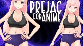 Prejac for Pretty Anime Waifu