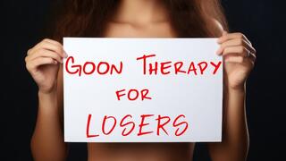 Goon Therapy for Losers