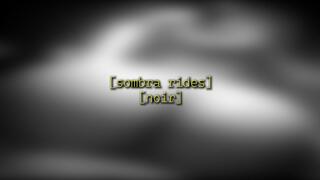 Sombra rides [noir]
