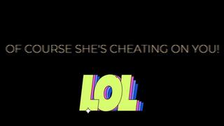 Of Course She's Cheating On You! Audio