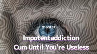 The NLP toolbox: Impotentaddiction - Cum Until You're Useless