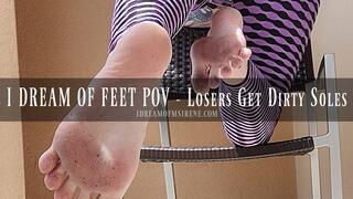 I DREAM OF FEET POV - Losers Get Dirty Soles