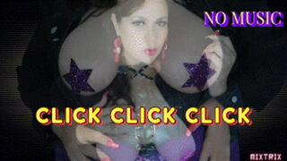 CLICK CLICK CLICK (no music)