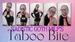 Sadistic Goth MILF's Taboo Bite