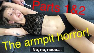 The armpit horror! Parts 1 and 2