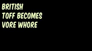 Toff turns into a vore whore