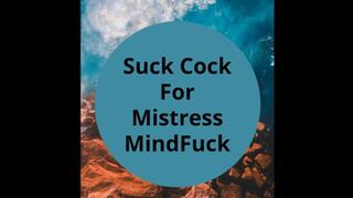 Suck Cock For Mistress MindFuck