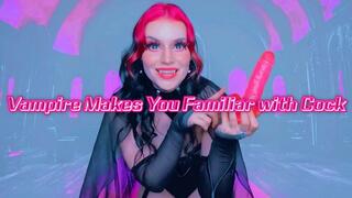 Vampire Makes You Familiar with Cock