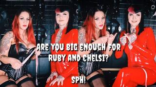 Are You Big Enough For Ruby And Chelsi??