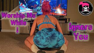 Gamer Goddess: Worship My Ass While I Raid Pandora and Ignore You
