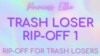 TRASH LOSER RIP-OFF 1 - Rip-Off for Trash Losers