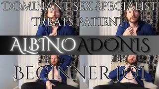 Dominant Sex Specialist Albino Adonis Treats Patient - Beginner Male JOI