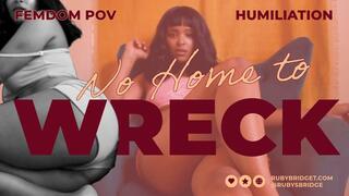 No Home to Wreck