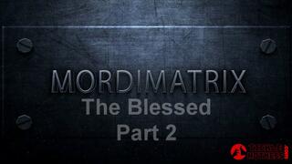 Mordimatrix 1 - Blessed: How Did This Happen?