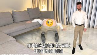 stepdads exposed ass while stuck under couch