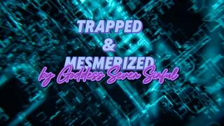 Trapped and Mesmerized by Goddess Seven Sinful