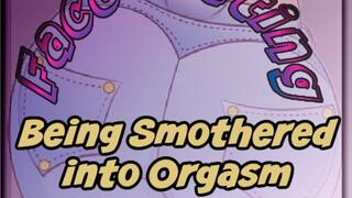 Face Sitting Being Smothered to Orgasm