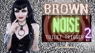 Brown Noise Toilet Trigger 2