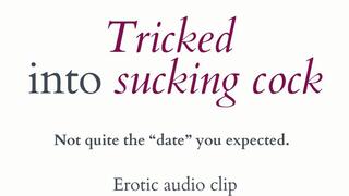 Tricked into Sucking Cock