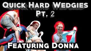 Quick Hard Wedgies Pt 2 With Donna